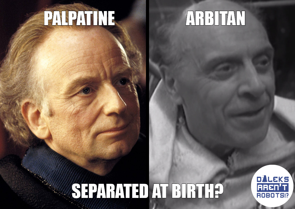 (Image of Palpatine from Star Wars and Arbitan from Doctor Who in identical poses) Palpatine, Arbitan: Separated at birth?