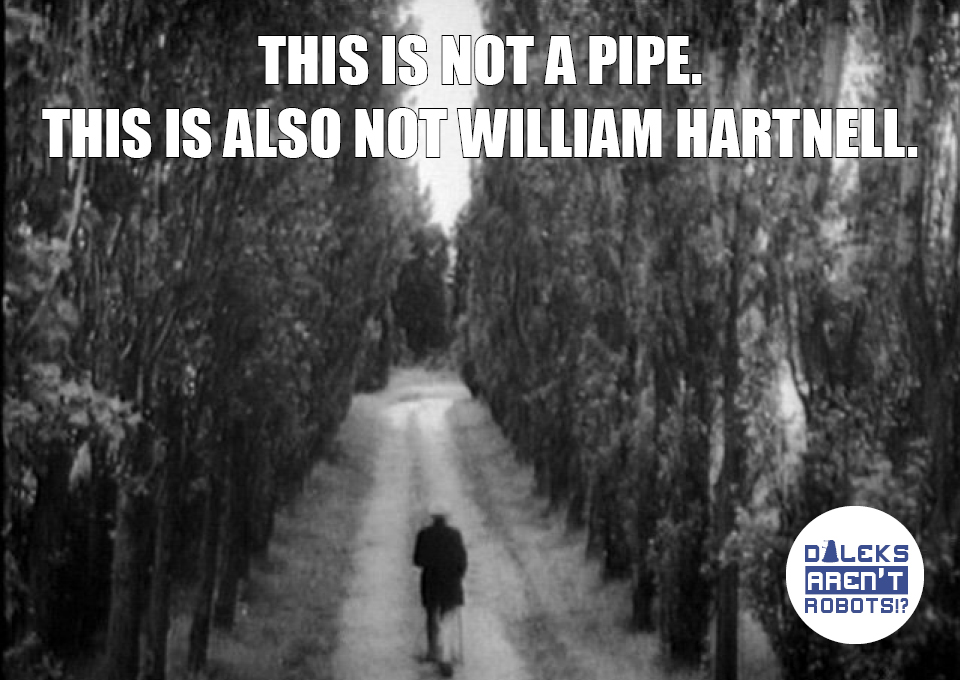 (Image of William Hartnell's body double walking down a lane) This is not a pipe. This is also not William Hartnell.
