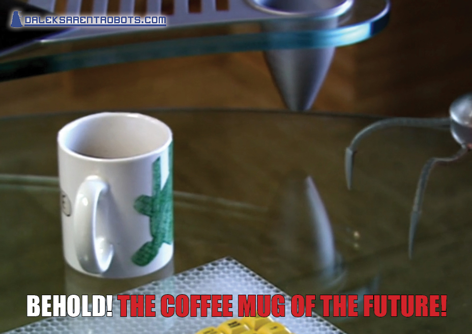 (Image of ordinary coffee mug with mecha-spider) Behold! THE COFFEE MUG OF THE FUTURE!