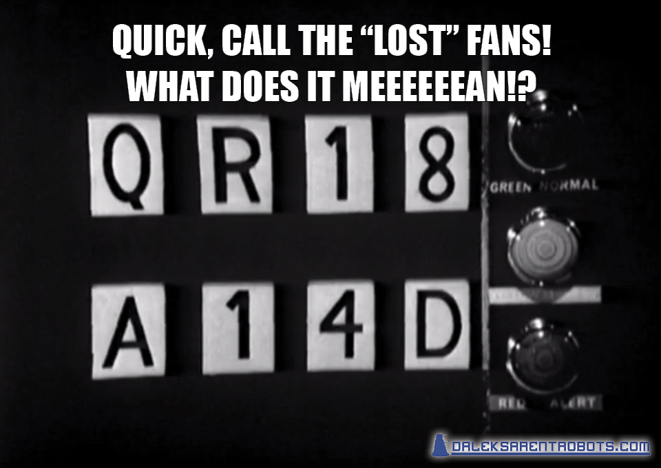 (Image of letter and number codes) Quick, call the "Lost" fans! What does it meeeeeean?